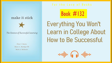 Make it Stick: The Science of Successful Learning | by Peter C. Brown | Audio #book132