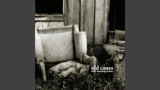 Video thumbnail of "Old Canes - Both Falling Bright"