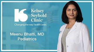 Meenu Bhatti, MD | Pediatrics | Kelsey-Seybold Clinic