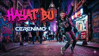 Hayat Bu | Cerenimo | Türk Trap Pop