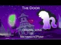 The door  mathematicpony  original mlp song