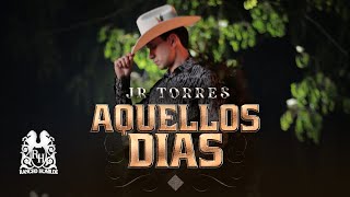 Miniatura de vídeo de "JR Torres - Aquellos Dias [Official Video]"