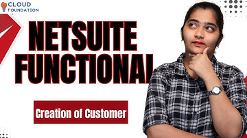 NetSuite Functional Creation of Customer | NetSuite Functional Online Training | CloudFoundation
