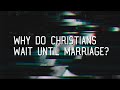 Why do Christians Wait Until Marriage?