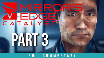 Mirrors Edge Catalyst Gameplay Walkthrough - Part 3 (no commentary)