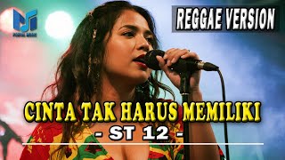 CINTA TAK HARUS MEMILIKI - ST12 | COVER REGGAE VERSION