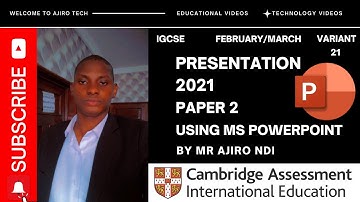 IGCSE ICT (0417/0983) Paper 2 Presentation February March 2021 Variant 21 | Microsoft PowerPoint