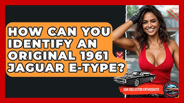 How Can You Identify An Original 1961 Jaguar E-Type? - Car Collector Enthusiasts