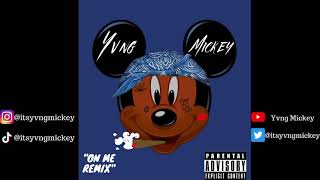 Lil Baby - On Me (Mickey Remix) Goofy Diss [@iamyvngmickey]