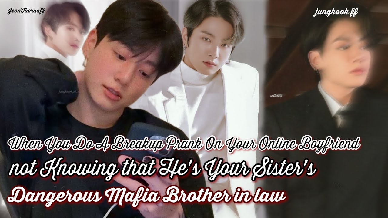 jk ff | Doing A Breakup Prank On Your Online Boyfriend But He Is Cold Mafia Boss jungkook ff bts ff