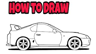 How to Draw a Toyota Supra - Easy to Follow