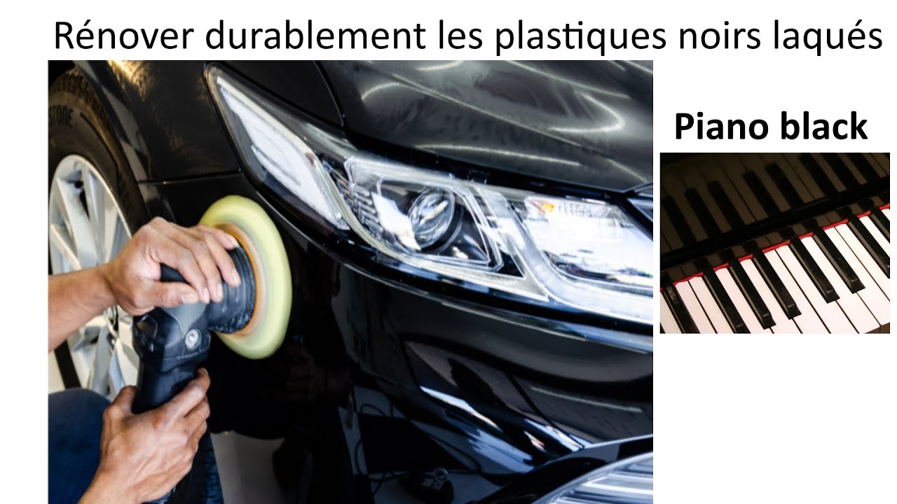 Comment rénover les plastiques noirs laqués extérieurs (piano black) ?