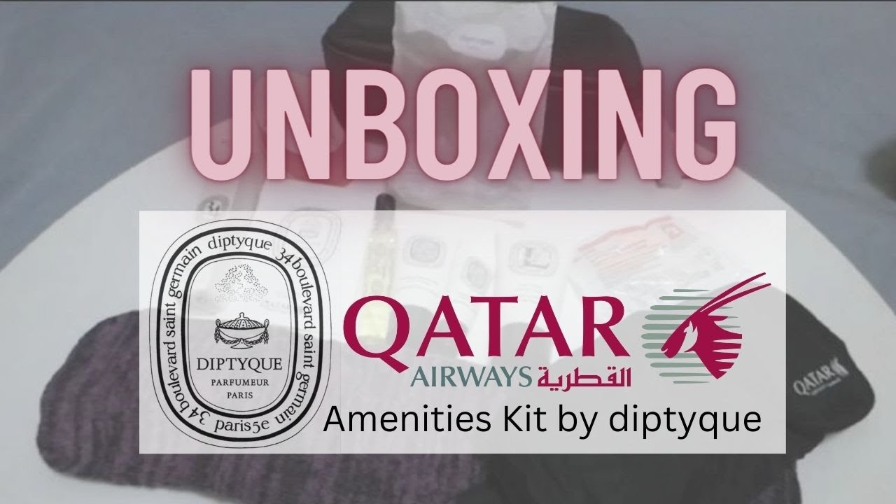 QATAR AIRWAYS Unboxing diptyque amenities kit [ASMR] YouTube
