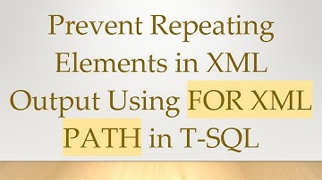 Prevent Repeating Elements in XML Output Using FOR XML PATH in T-SQL