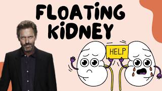 The House M.D. Kidney That Hides When You Lie Down (Real!)