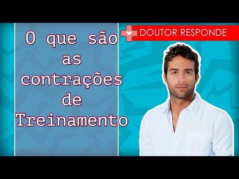 O que são as contrações de Treinamento - Doutor Responde - YouTube