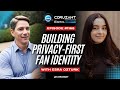 Esra Ozturk: Building Privacy-First Fan Identity | Ep 1168