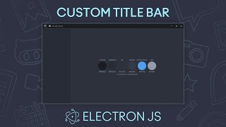 TUTORIAL - Electron JS - Custom Title Bar / Frameless Window - IPC Main/IPC Renderer - MODERN GUI