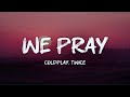 Coldplay TWICE We Pray Lyrics mp3