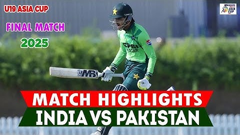 India vs Pakistan Under 19s Asia Cup Final Match Full HIGHLIGHTS | IND vs PAK U19 Asia Cup 2025