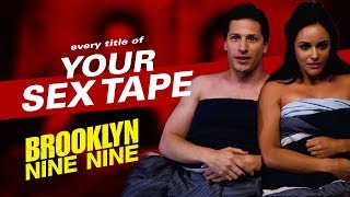 Every Title Of Your Sex Tape | Brooklyn Nine-Nine