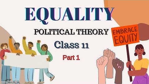 Equality | Class 11 Political Science chapter 3 | Part 1 | NCERT