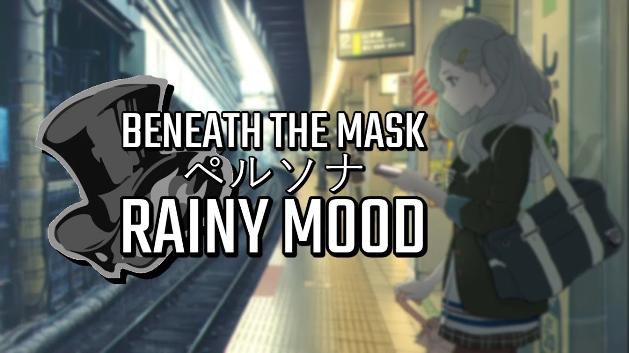 Persona 5 ペルソナ - Beneath The Mask Extended - Rainy Mood