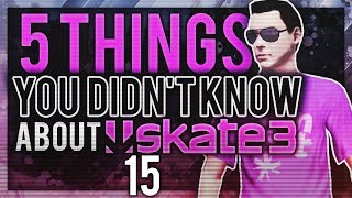 5 Things You Didn't Know About Skate 3 - Episode 15