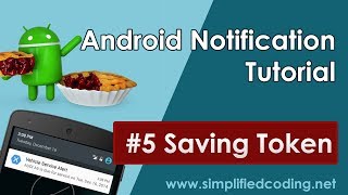 #5 Android Notification Tutorial - Saving Token