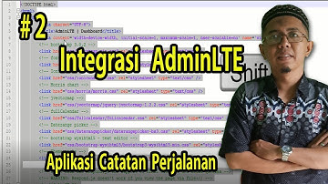 Tutorial PHP #2 Integrasi AdminLTE | Paket 1 UKK RPL 2022 Aplikasi Catatan Perjalanan