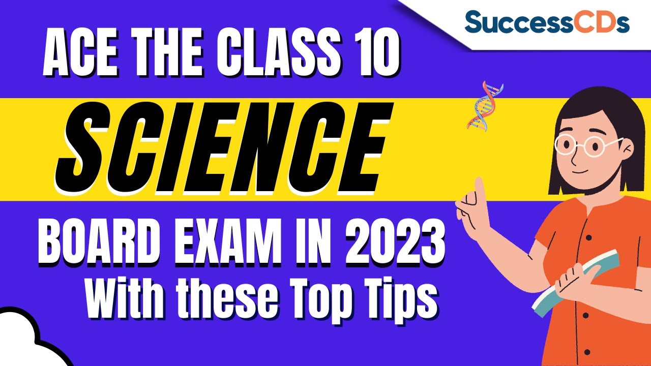 Stress-Free Preparation Strategies for the Class 10 Science Board Exam ...