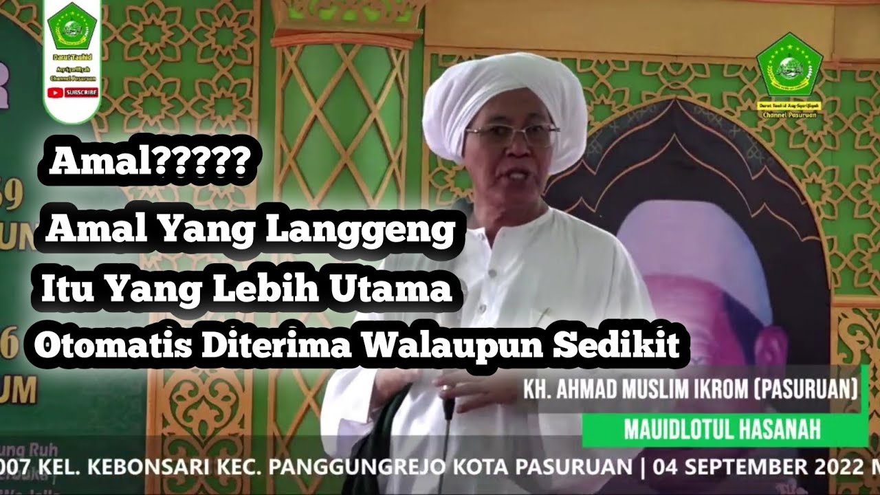 Amal Yang Langgeng Itu Yang Lebih Utama | Otomatis Di Terima Walaupun Sedikit | KH. Ach Muslim Ikrom