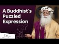 A Buddhist asks Sadhguru a Puzzling Question #Vipassana