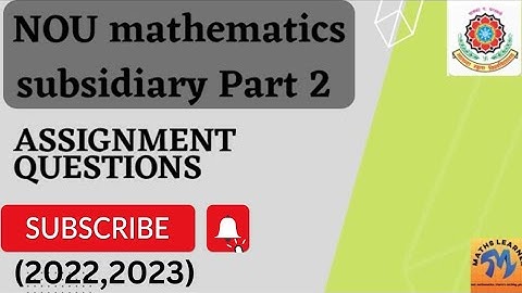 NOU maths Subsidiary Assignment questions| 2022 & 2023 Part 2|Maths Learner by Kirti|
