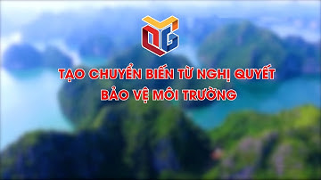 Tạo chuyển biến từ nghị quyết bảo vệ môi trường