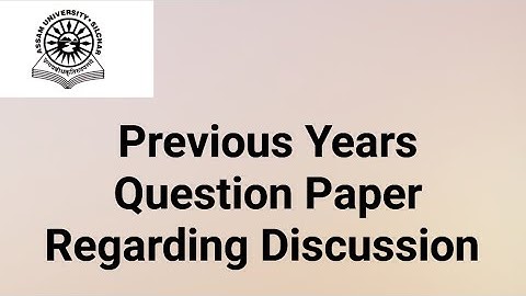 Assam University Silchar|| TDC Previous Years Question paper regarding important discussion||