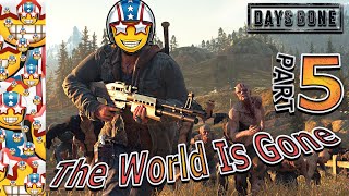 The World Is Gone | Days Gone | ديز قون | Part 5 | Open World | زومبي | Zombies