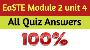 easte training module 2, module 2 unit 4 quiz answers,easte unit 4 all quiz answers