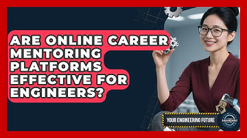 Are Online Career Mentoring Platforms Effective for Engineers? - Your Engineering Future