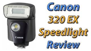 Canon 320EX Speedlite Introduction and Overview