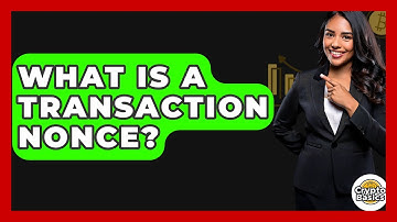 What Is A Transaction Nonce? - CryptoBasics360.com