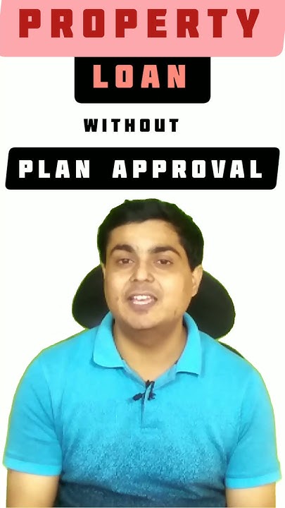 get-home-loan-against-property-without-plan-approval-in-india-shorts