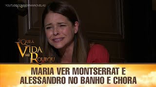 O Que A Vida Me Roubou  Maria Ver Montserrat E Alessandro No Banho E Chora