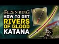 Elden Ring | How to Get RIVERS OF BLOOD Katana - Amazing Dexterity Arcane Bleed Weapon