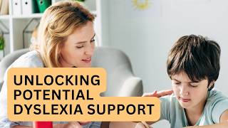 Unlocking Potential  Dyslexia Support