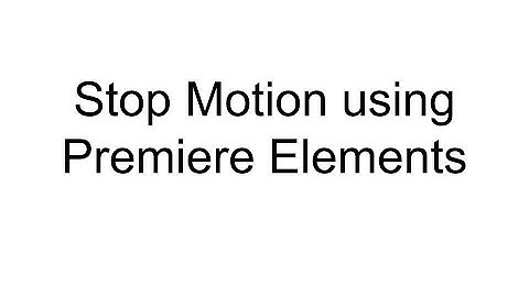 Stop motion Premiere elements