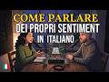 How to talk About Your Feelings in Italian | Easy Italian Conversation