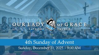 4th Sunday of Advent | December 21, 2025, 9 AM | Our Lady of Grace