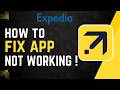 How To Fix Expedia App Not Working !