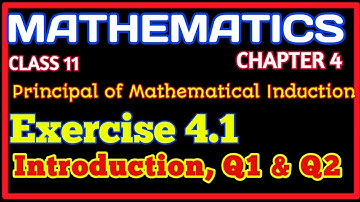 Chapter 4 Exercise 4.1 (Intro, Q1 & Q2) Principle of Mathematical Induction Class 11: NCERT Solution